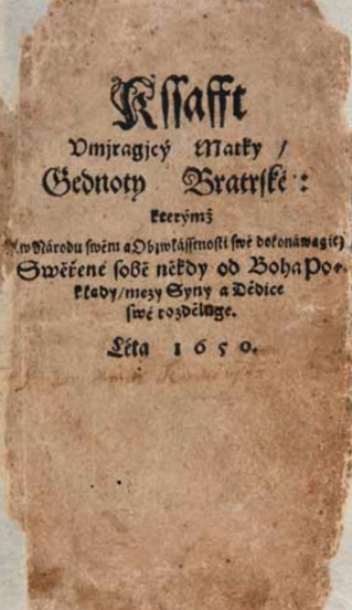 J. A. Komenský: Kšaft umírající matky Jednoty bratrské (1650)