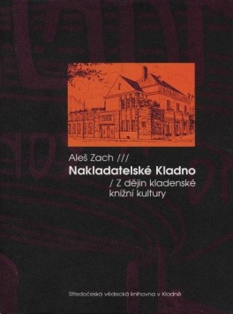 Nakladatelské Kladno: z dějin kladenské knižní kultury