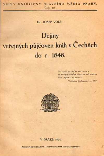 Dějiny veřejných půjčoven v Čechách do r. 1848 (1931) předcházely zakládání veřejných knihoven
